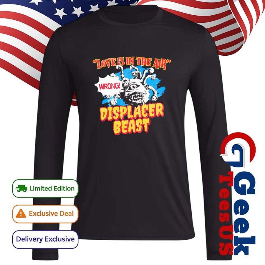 Love is in the air wrong displacer beast shirt