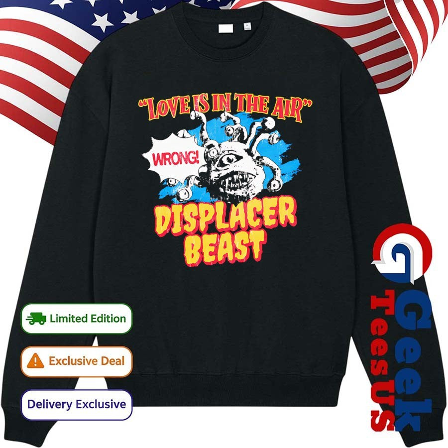 Love is in the air wrong displacer beast shirt