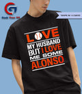 Love my husband but I love me some Alonso shirt