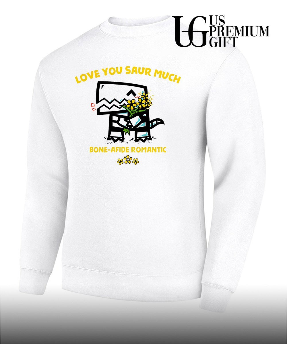 Love you saur much bone afide romantic shirt