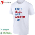 Loves Jesus and America too shirt