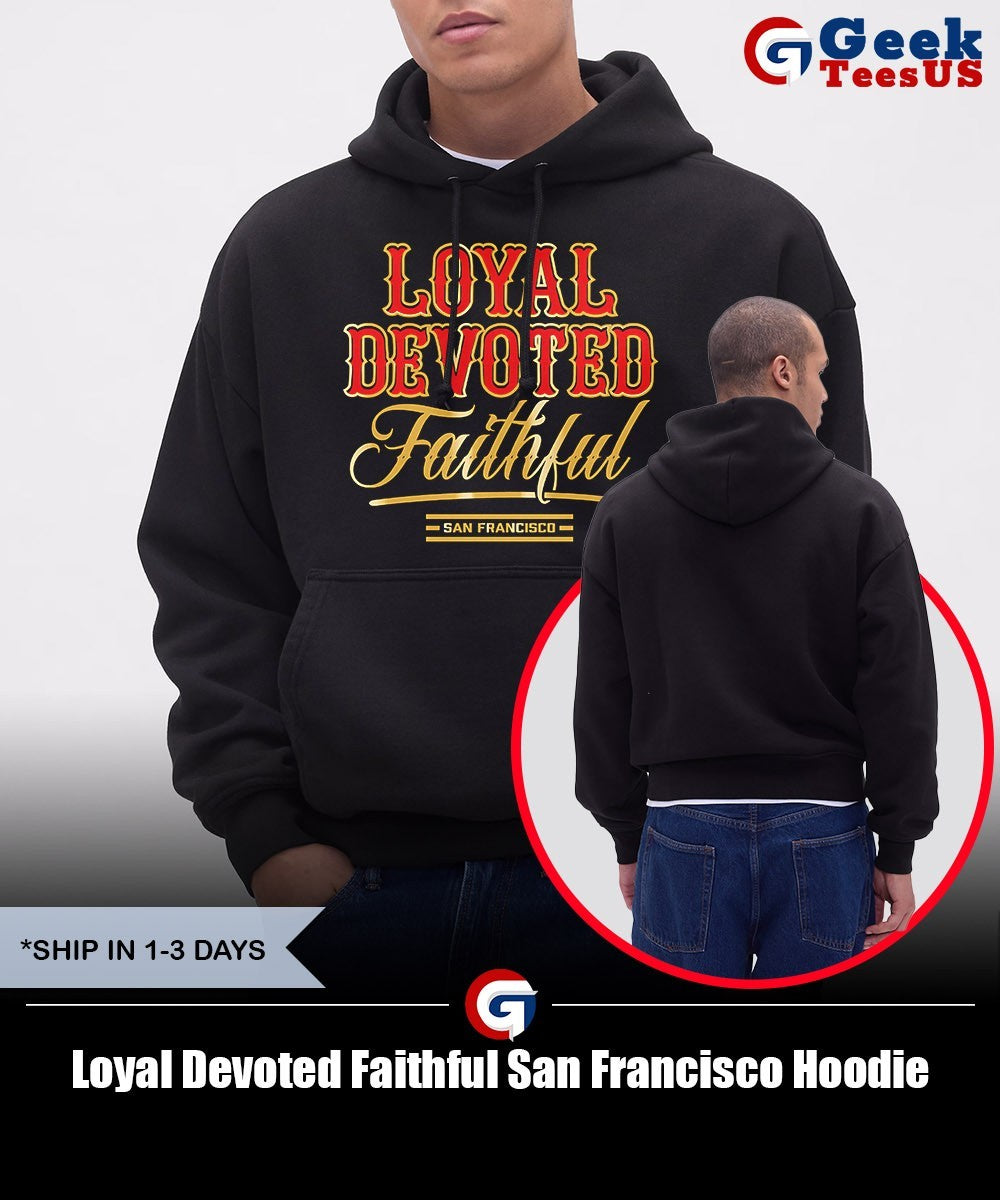 Loyal Devoted Faithful San Francisco shirt