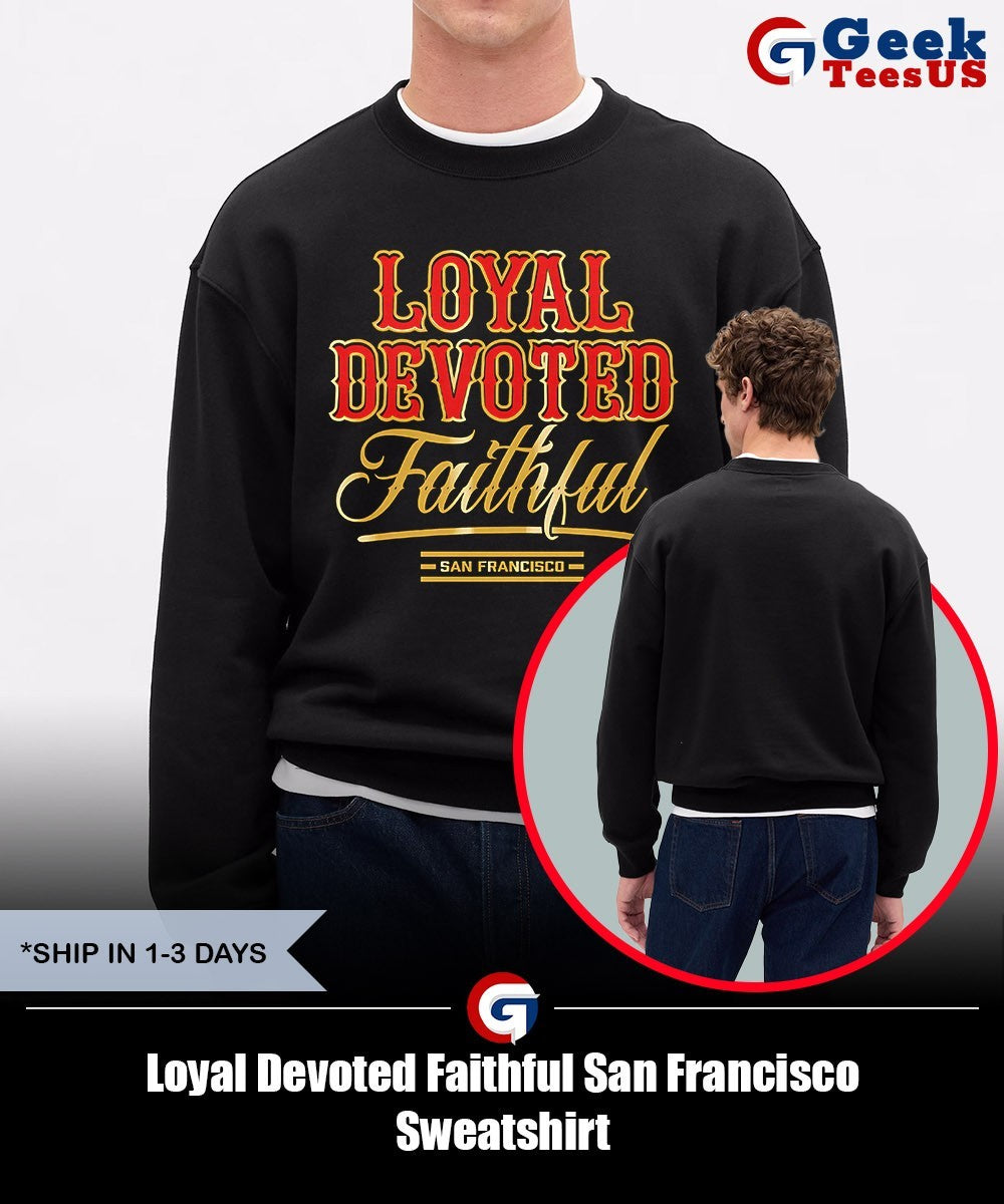 Loyal Devoted Faithful San Francisco shirt