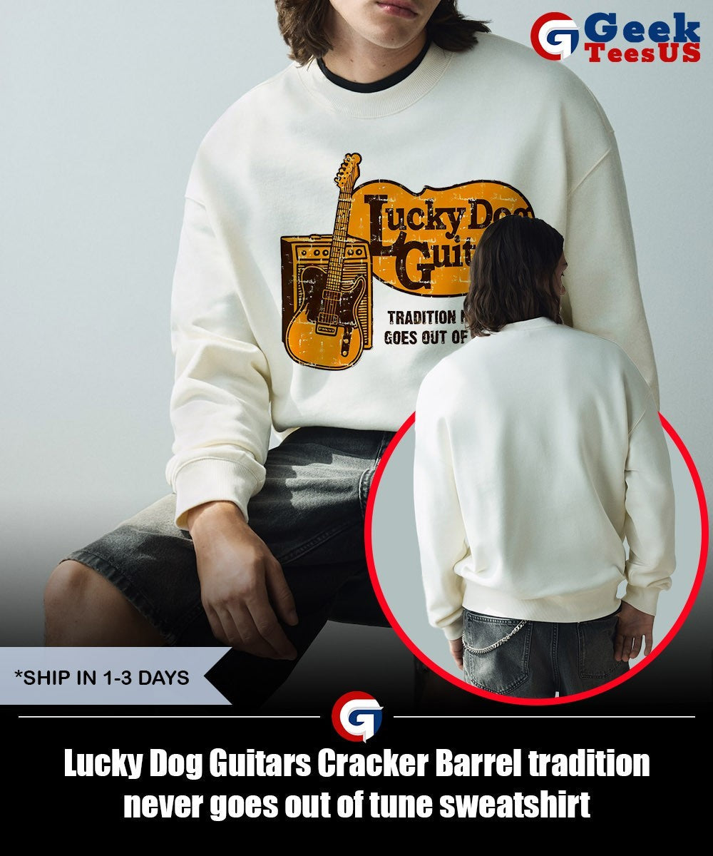 Lucky Dog Guitars Cracker Barrel tradition never goes out of tune shirt