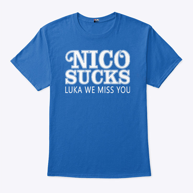 Luka Doncic Nico Sucks Luka We Miss You T Shirt