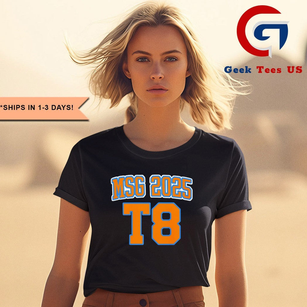 MSG 2025 T8 we could go again like two three four times shirt