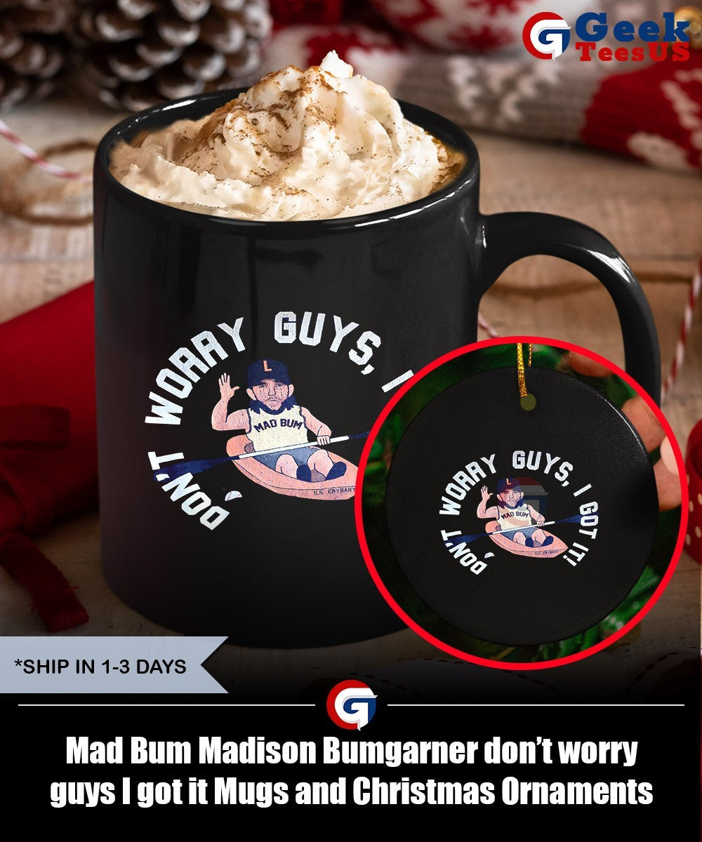 Mad Bum Madison Bumgarner don’t worry guys I got it shirt