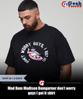 Mad Bum Madison Bumgarner don’t worry guys I got it shirt