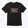 Make America Not A Bunch Of Cunts Offended By Everything Again Tee Shirt