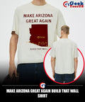 Make Arizona Great Again Build That Wall shirt