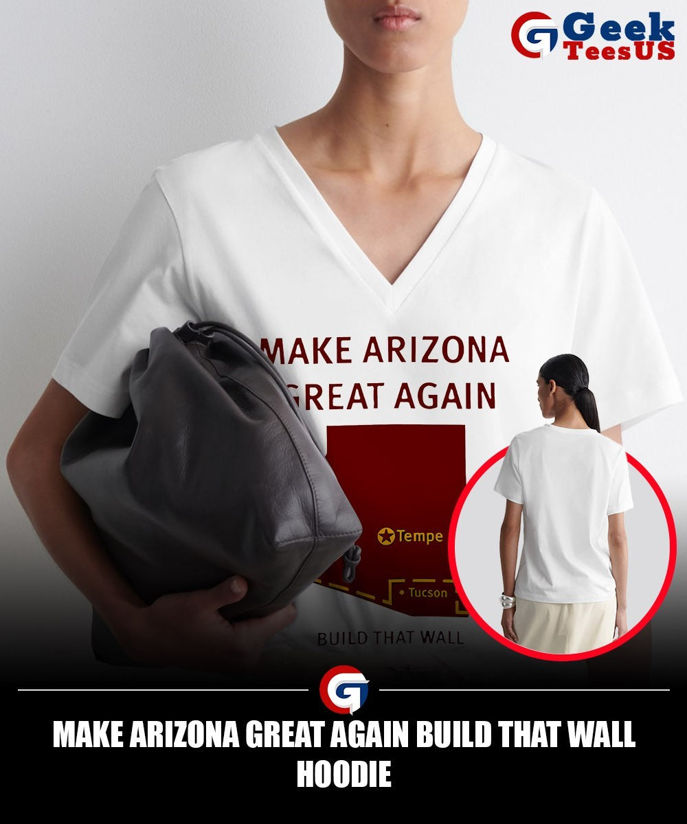 Make Arizona Great Again Build That Wall shirt