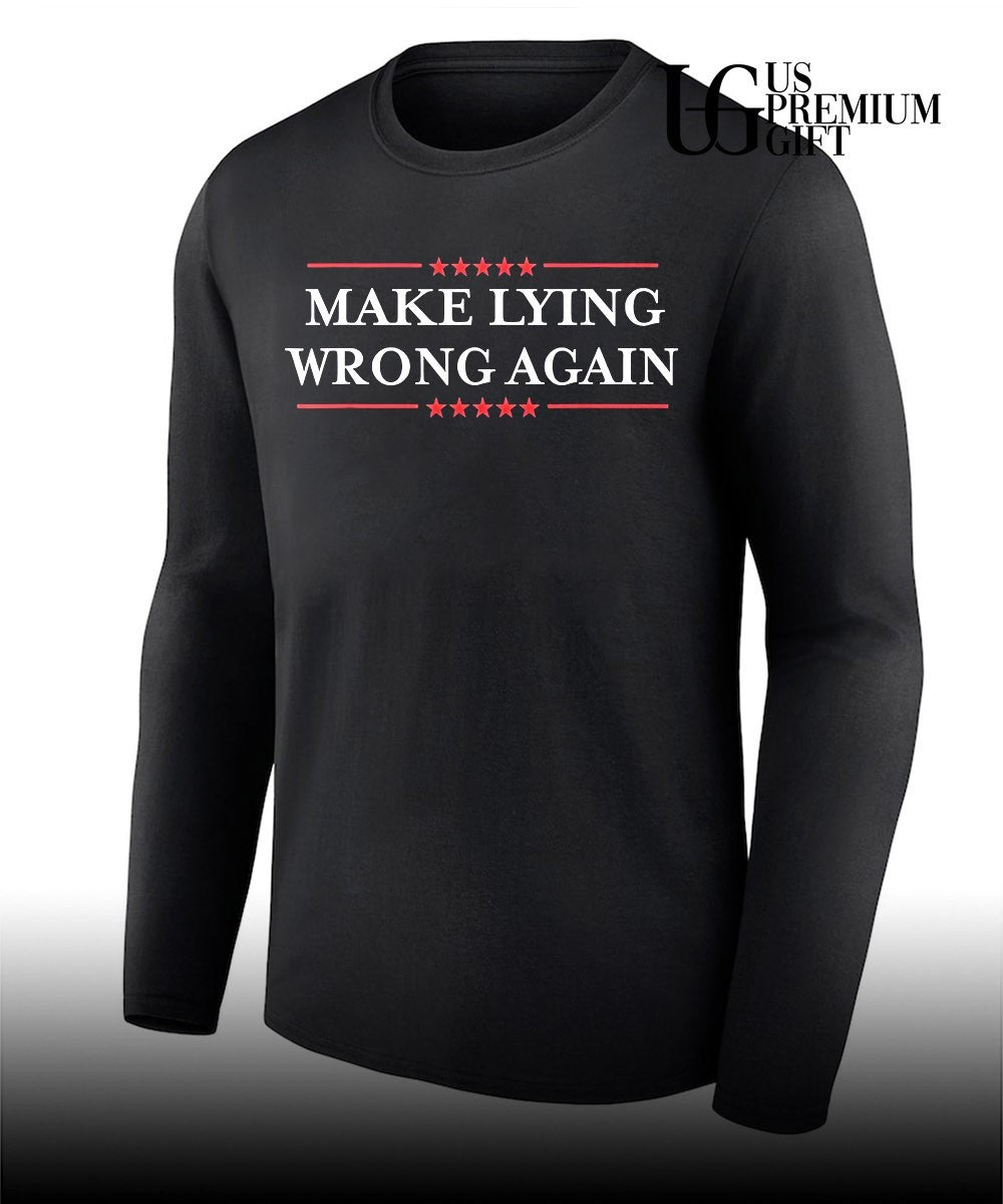 Make Lying Wrong Again shirt