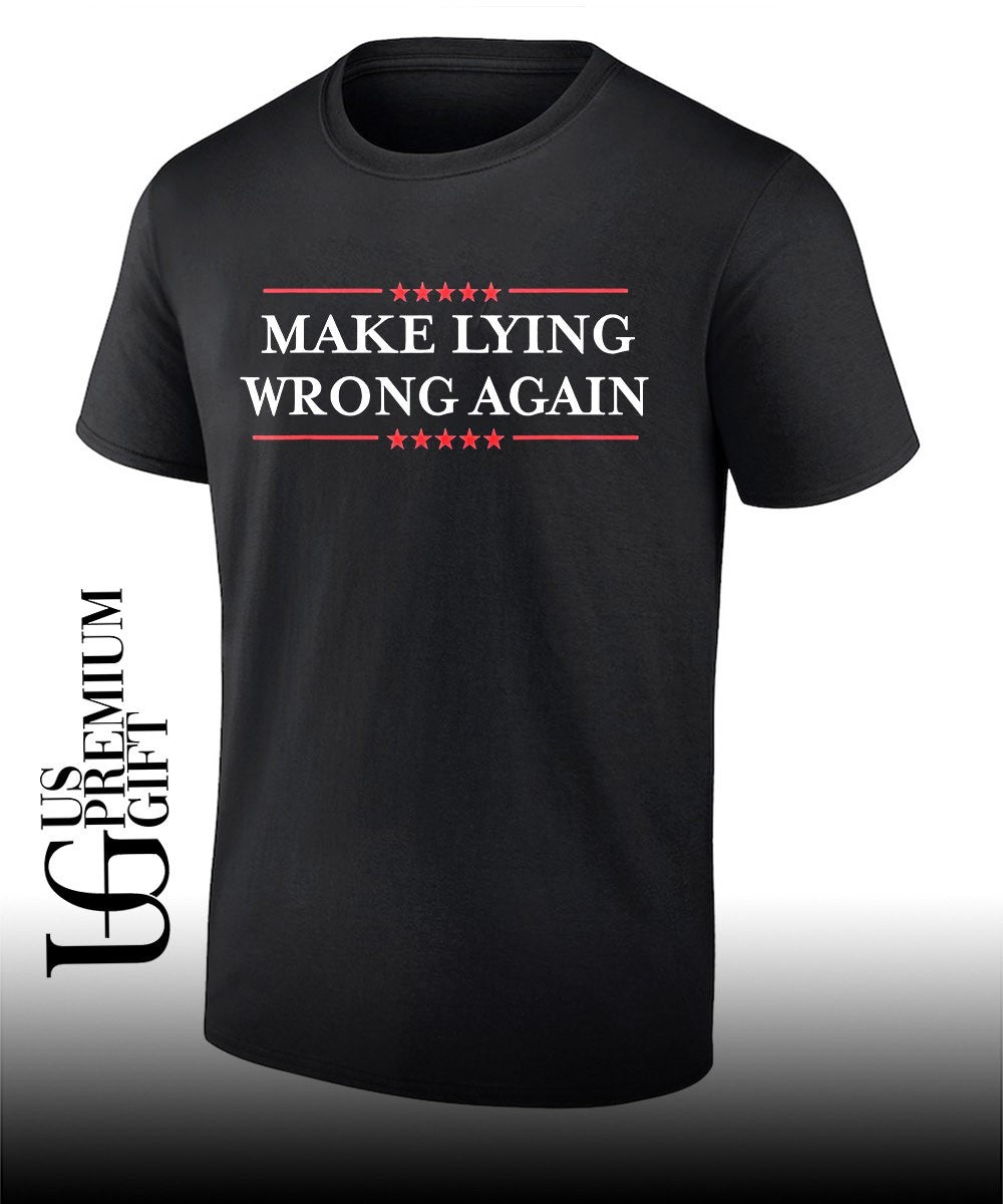 Make Lying Wrong Again shirt