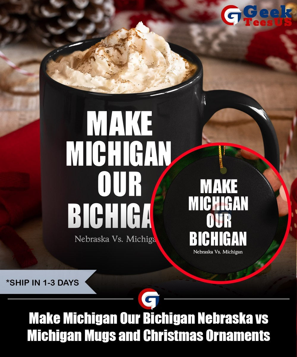 Make Michigan Our Bichigan Nebraska vs Michigan shirt