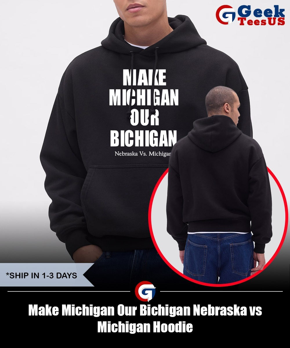 Make Michigan Our Bichigan Nebraska vs Michigan shirt