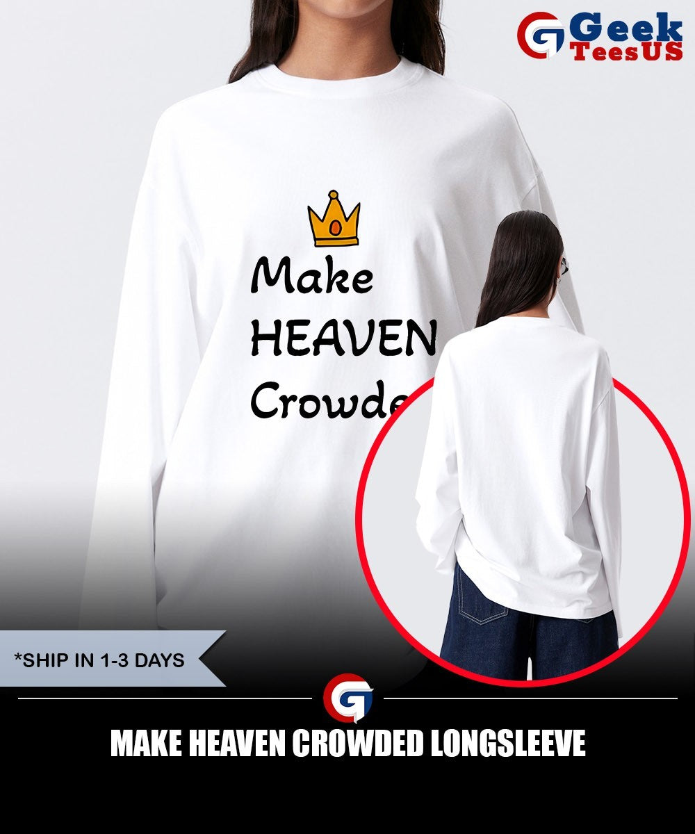 Make heaven crowded shirt