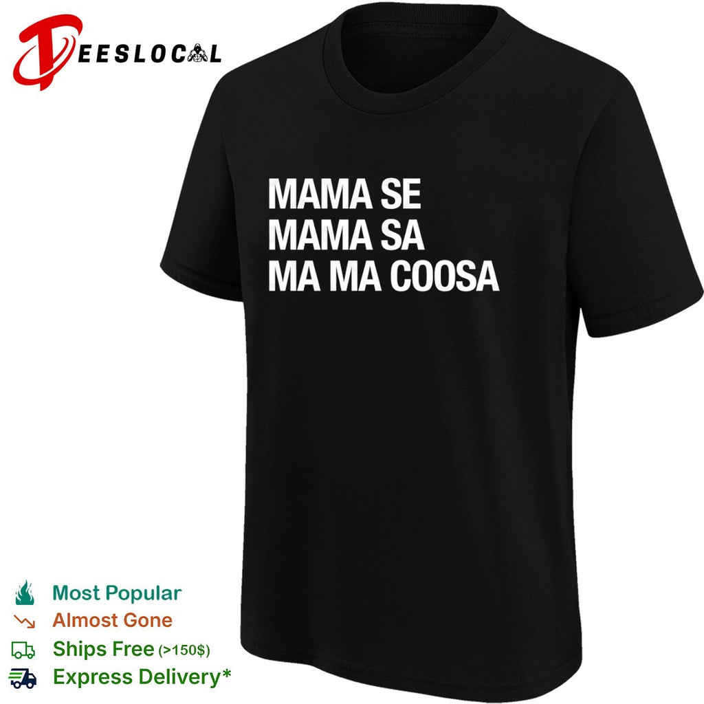 Mama Se Mama Sa Ma Ma Coosa shirt