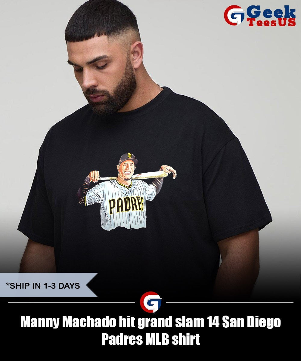 Manny Machado hit grand slam 14 San Diego Padres MLB shirt