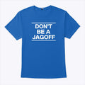 Mary Dixon Don’t Be A Jagoff Shirt