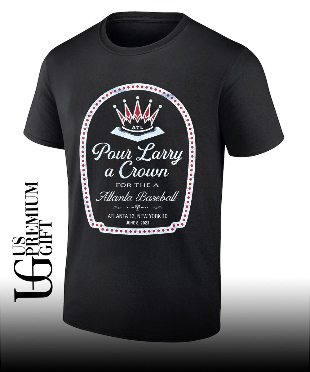 Matt Olson Atlanta Braves wearing Pour Larry A Crown for the a Atlanta baseball shirt