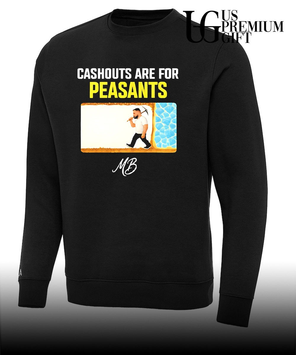 Matty Betss Cashouts are for peasants shirt