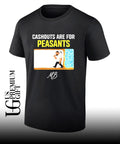 Matty Betss Cashouts are for peasants shirt