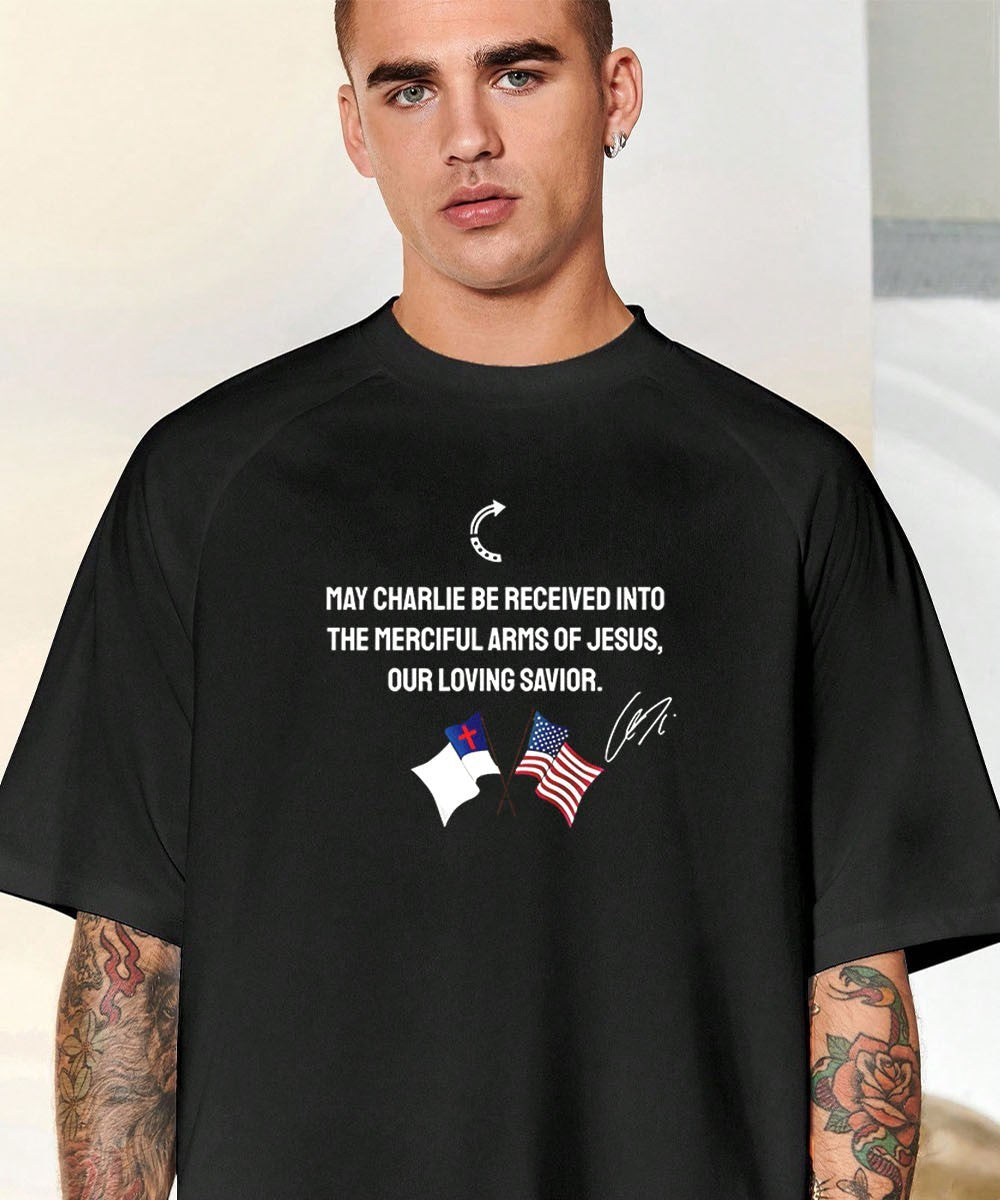 May Charlie be received into the Merciful Arms of Jesus our loving Savior signature shirt