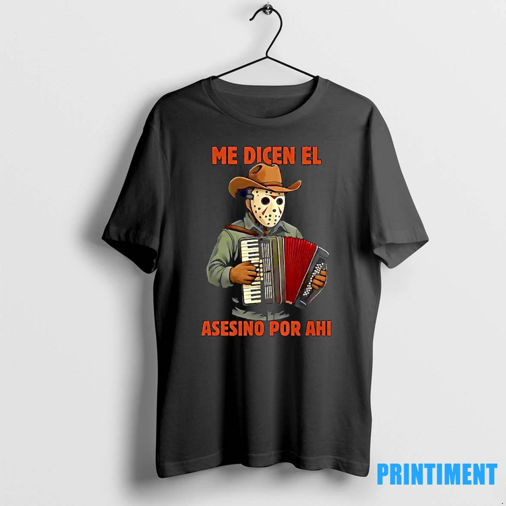 Me Dicen El Asesino Por Ahi Tshirts Sweater