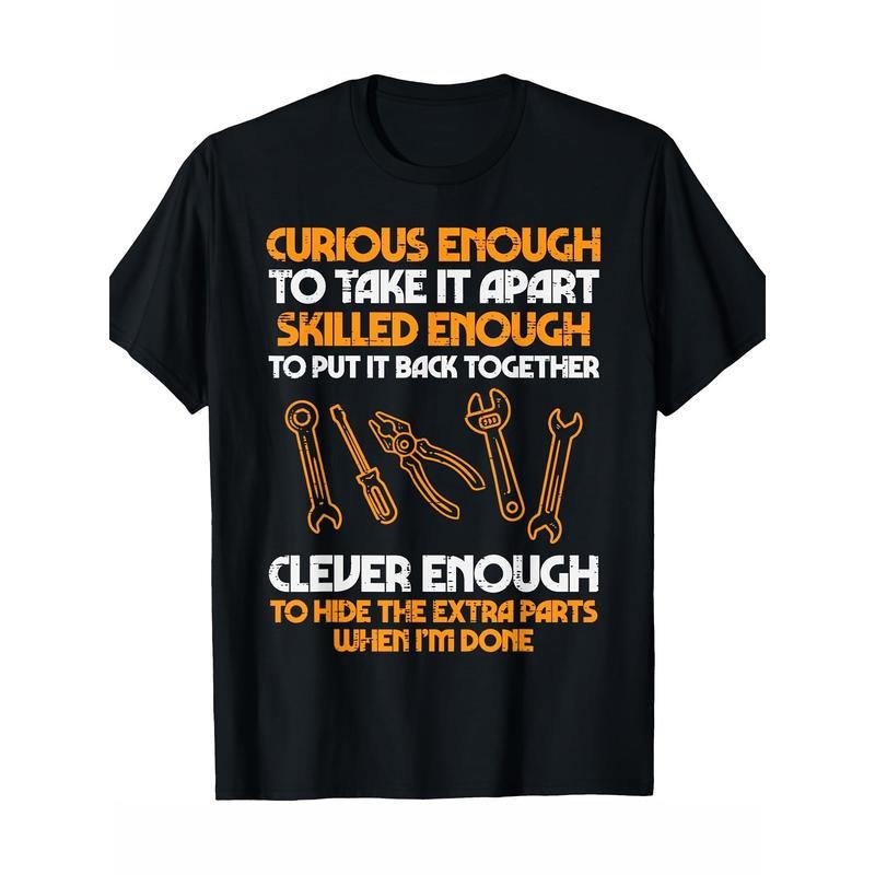 Men's funny mechanic quotes T-shirt - "Curious enough to take it apart" car repair graphic short sleeve crew neck T-shirt, suitable for car enthusiasts, casual wear, comfortable fit, humorous slogan shirt,