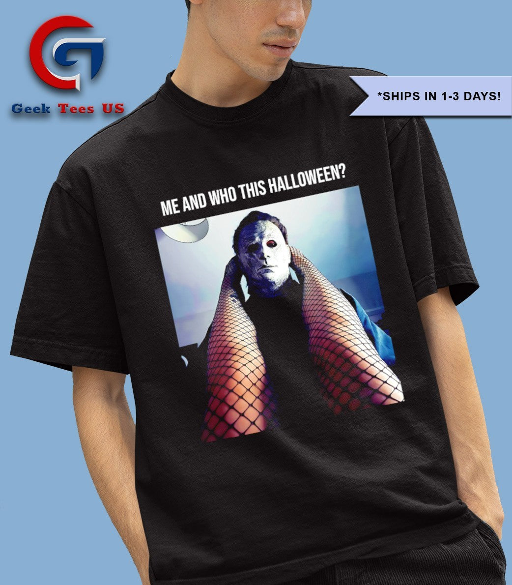 Michael Myers me and who this Halloween shirt