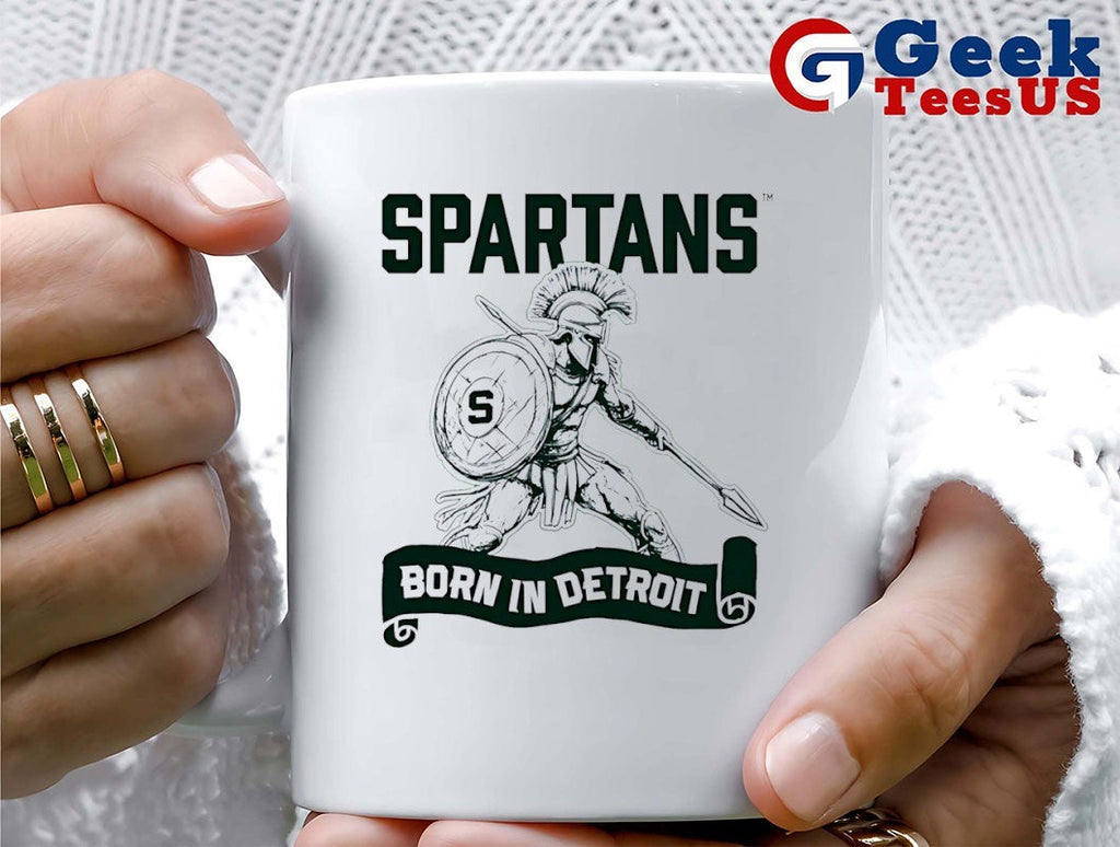 Michigan State Spartans born in Detroit shirt