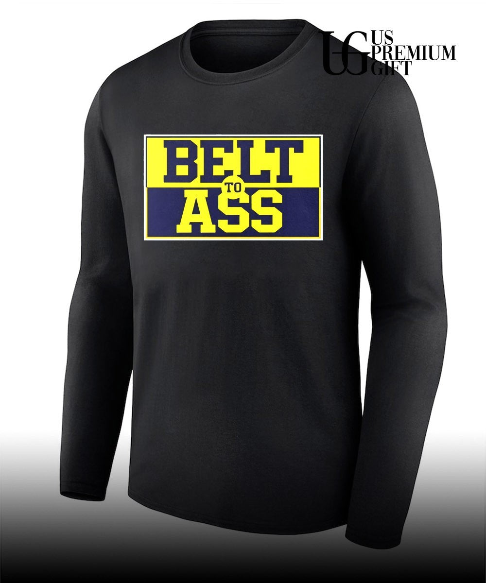 Michigan Wolverine belt to ass 2026 shirt