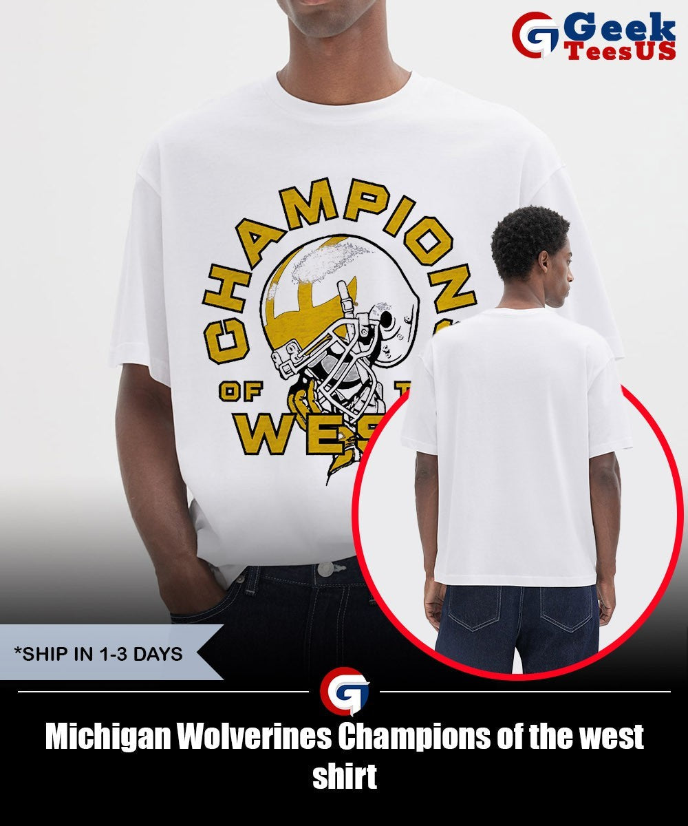 Michigan Wolverines Champions of the west shirt
