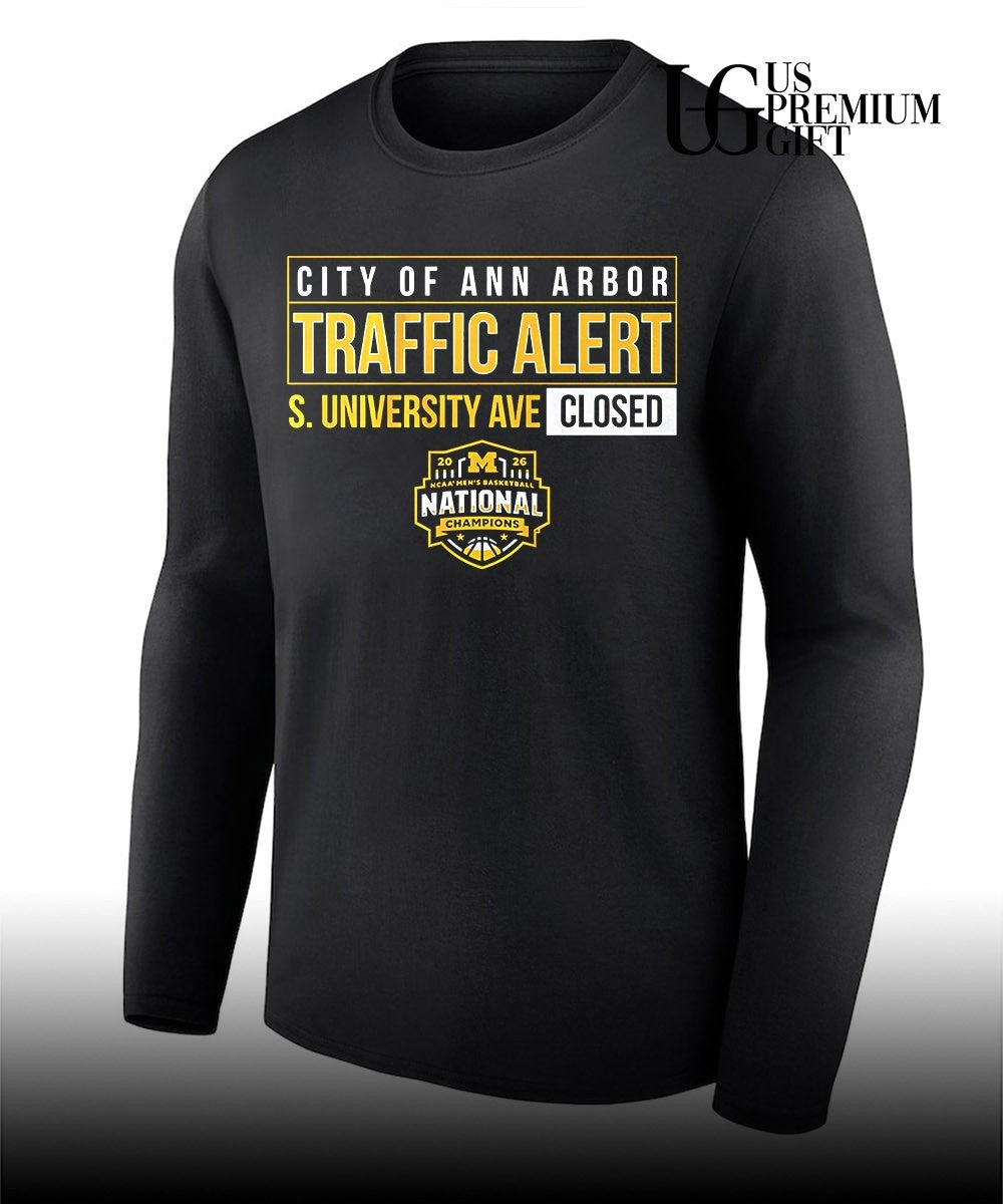 Michigan Wolverines City of Ann Arbor Traffic Alert 2026 National Champions S University Ave Closed shirt