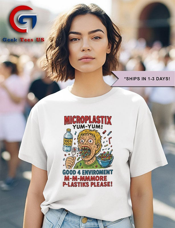 Microplastix yum-yum good 4 enviroment m-m-mmmore p-lastiks please shirt