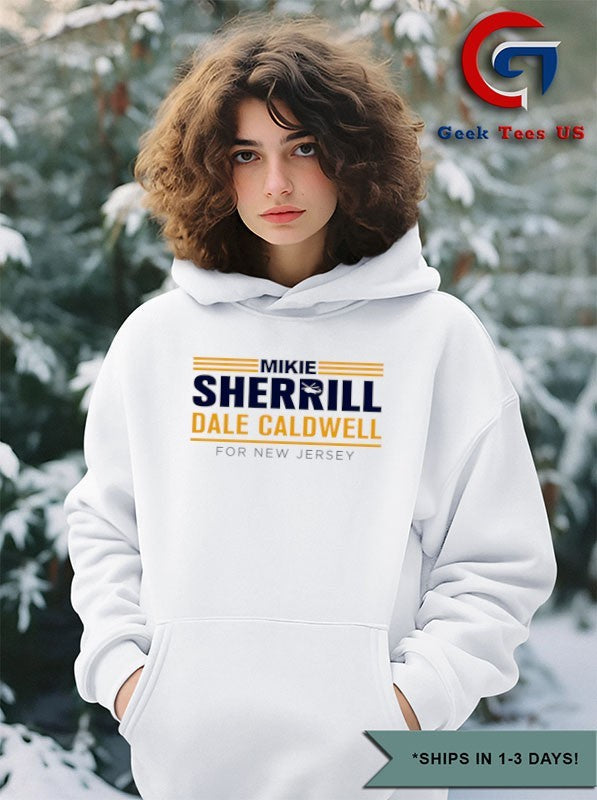 Mikie Sherrill Dale Caldwell For New Jersey 2025 shirt