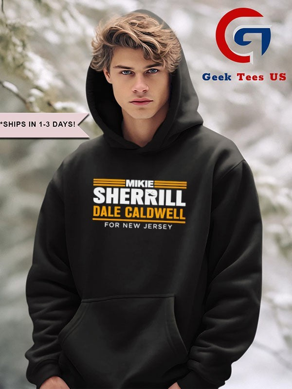 Mikie Sherrill Dale Caldwell For New Jersey shirt