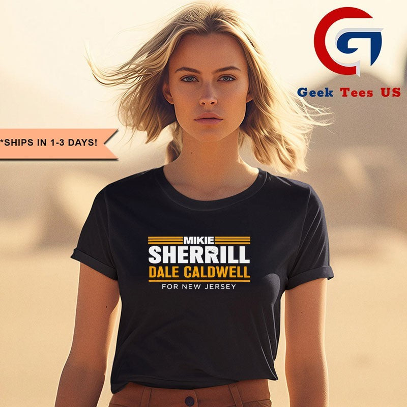 Mikie Sherrill Dale Caldwell For New Jersey shirt