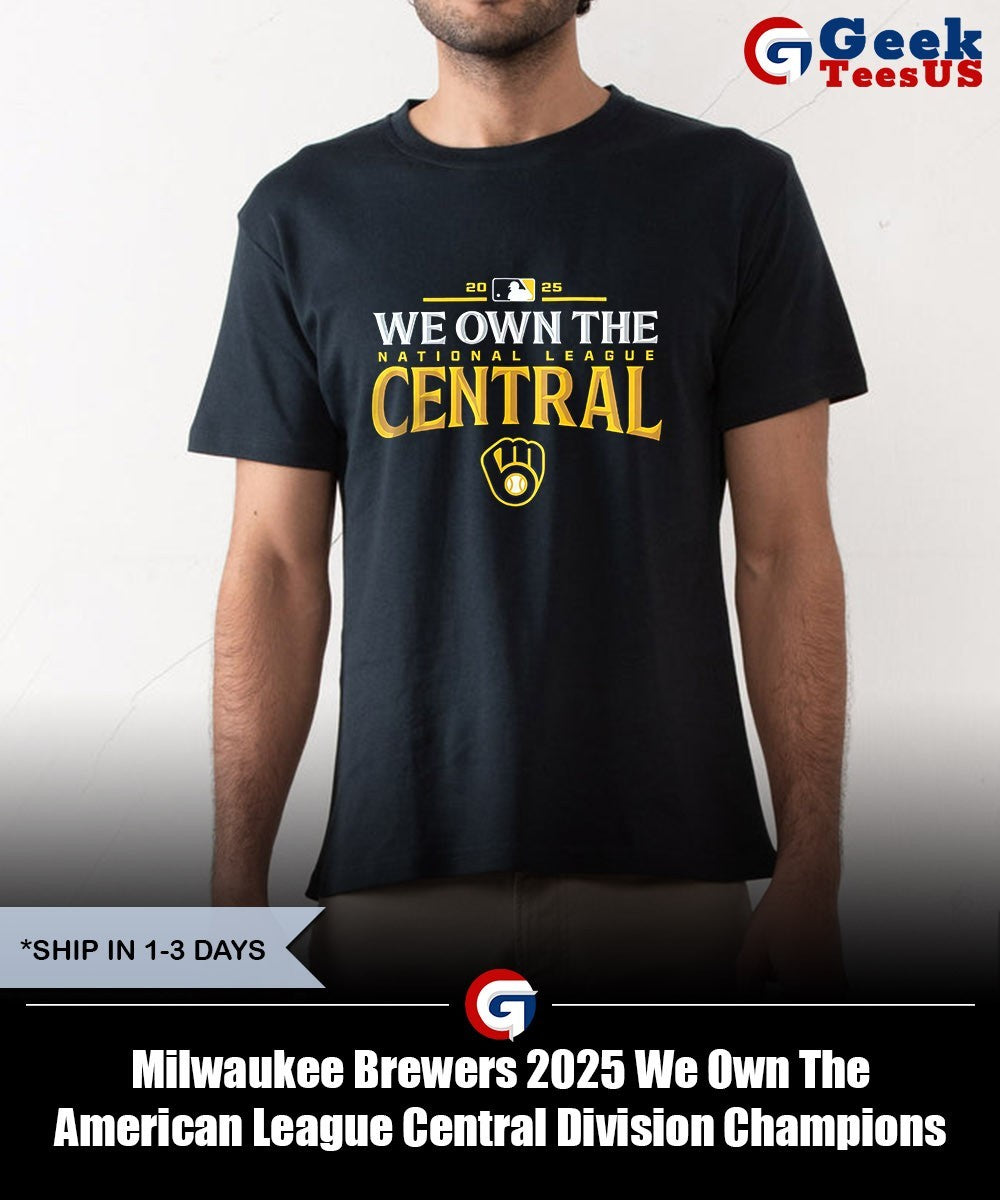 Milwaukee Brewers 2025 We Own The American League Central Division Champions shirt