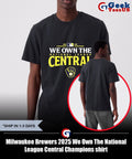 Milwaukee Brewers 2025 We Own The National League Central Champions shirt