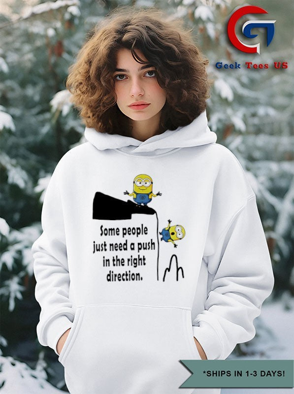 Minion some people just need a push in the right direction shirt