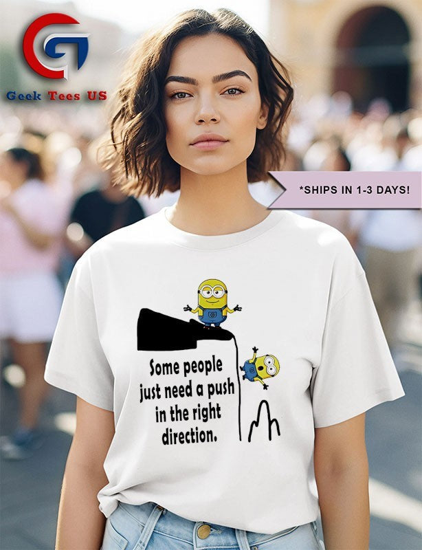 Minion some people just need a push in the right direction shirt