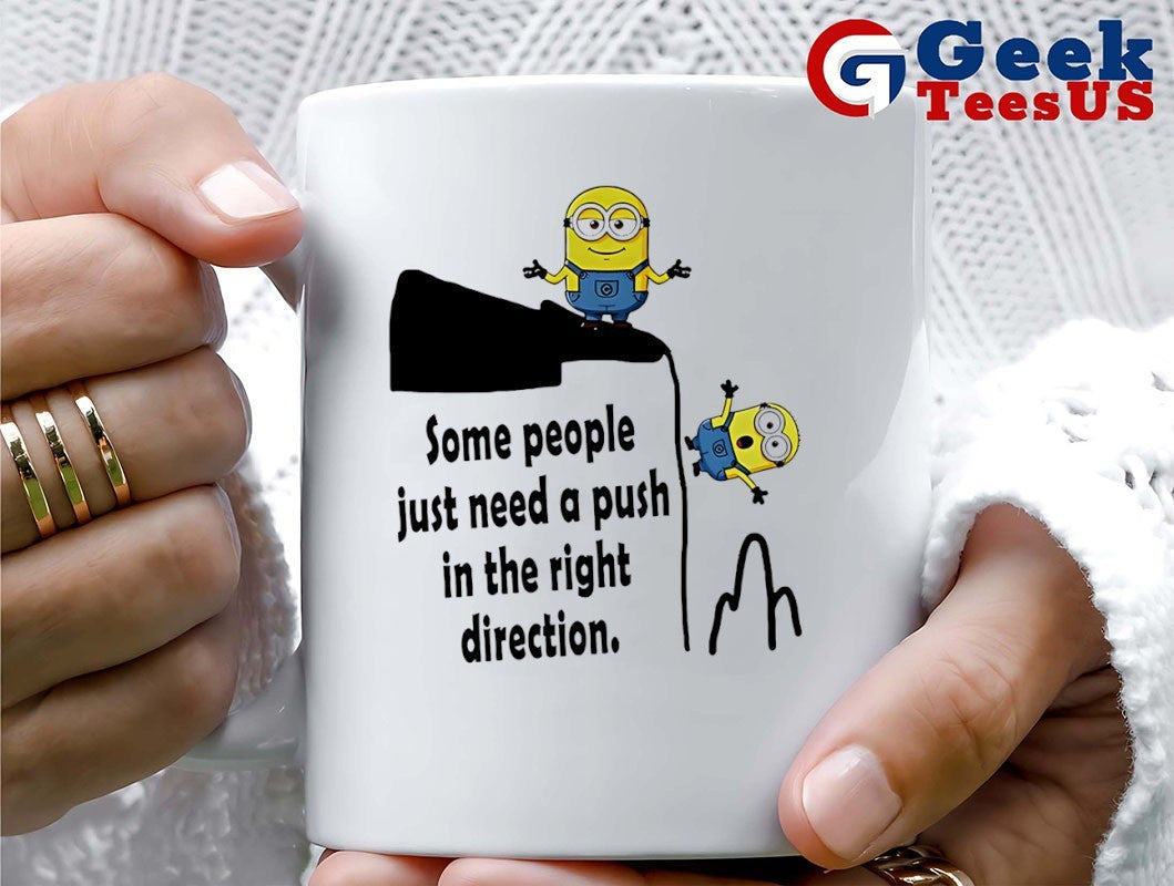 Minion some people just need a push in the right direction shirt