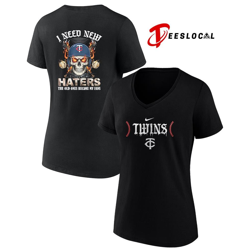 Minnesota Twins I need new haters the old ones became my fans skull baseball shirt
