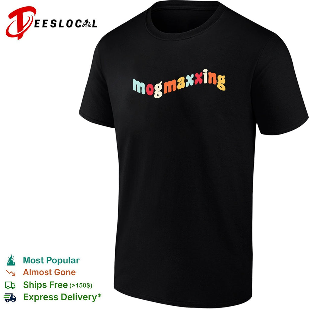 Mogmaxxing bold bubble letter retro colorful lettering slang meme typography shirt