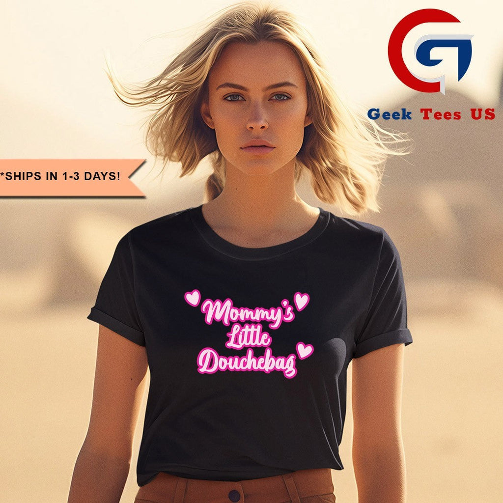 Mommy’s little douchebag shirt