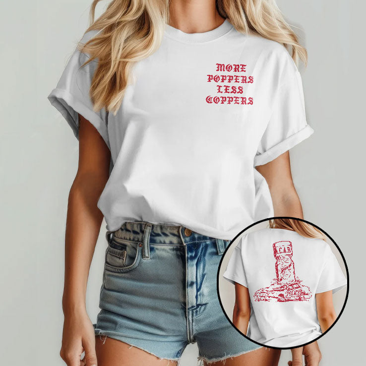 More Poppers Less Coppers ACAB T Shirt