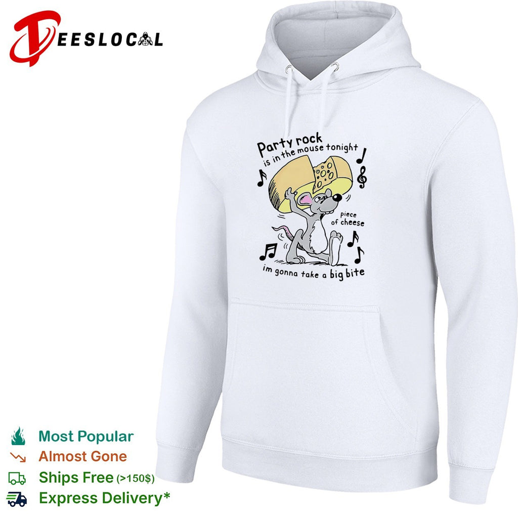 Mouse holding cheese party rock is in the mouse tonight piece of cheese I’m gonna take a big bite shirt