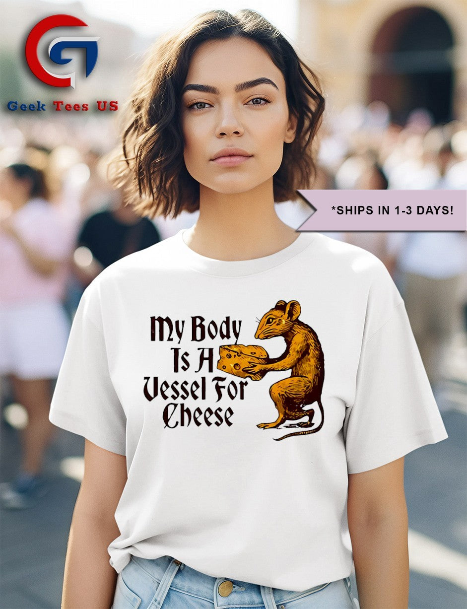 Mouse my body is a vessel for cheese shirt