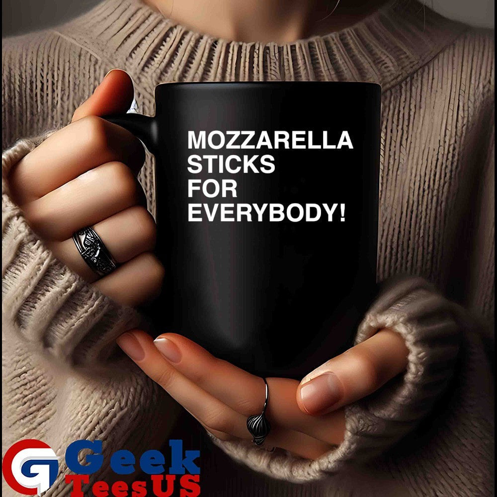 Mozzarella sticks for everybody shirt